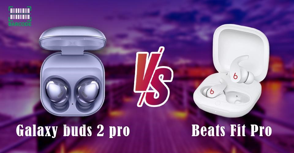 Best AirPods for Samsung Galaxy Buds 2 Pro vs Beats Fit Pro